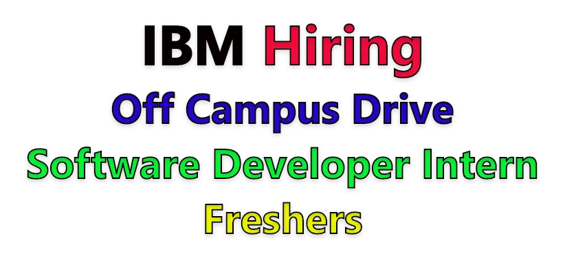 IBM Off Campus Drive for Freshers 2023 | Software Developer Intern - 2023 | Gujarat